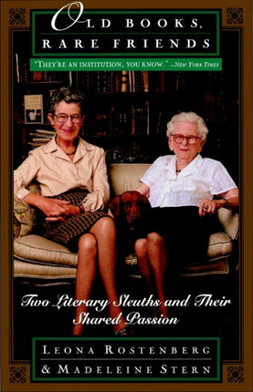 Old Books Rare Friends Two Literary Sleuths and Their Shared Passion