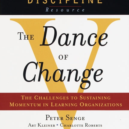 The Dance of Change: The challenges to sustaining momentum in a learning organization