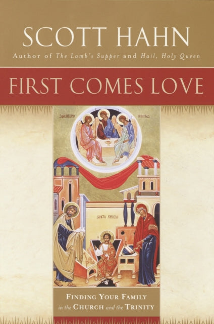 First Comes Love: Finding Your Family in the Church and the Trinity