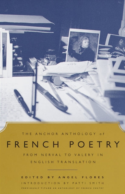 The Anchor Anthology of French Poetry From Nerval to Val Ery in English Translation