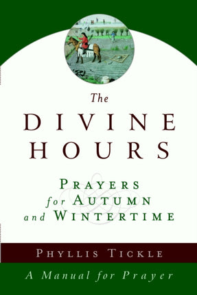 The Divine Hours Volume Two Prayers for Autumn and Wintertime