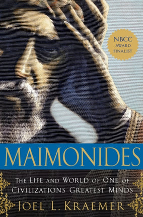 Maimonides The Life and World of One of Civilizations Greatest Minds