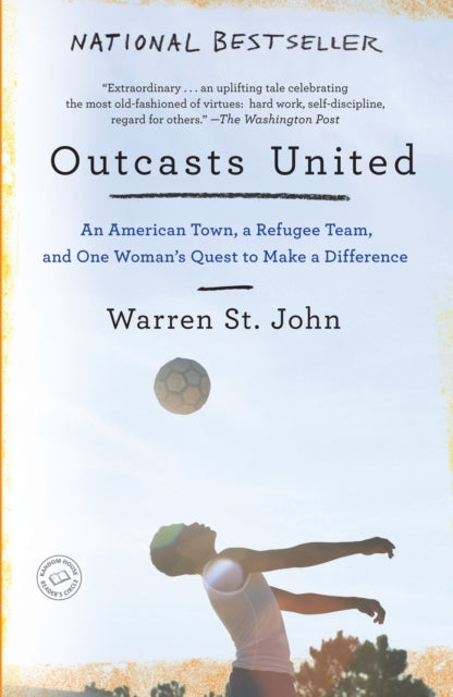 Outcasts United: An American Town, a Refugee Team, and One Woman's Quest to Make a Difference