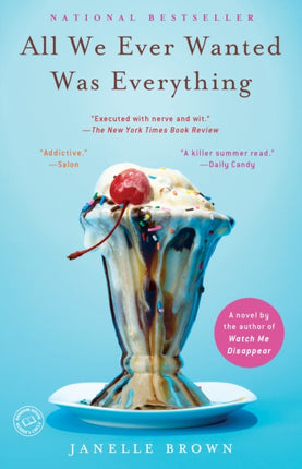 All We Ever Wanted Was Everything: A Novel