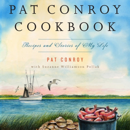 The Pat Conroy Cookbook