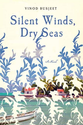 Silent Winds, Dry Seas: A Novel