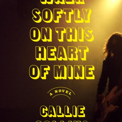 Walk Softly on This Heart of Mine