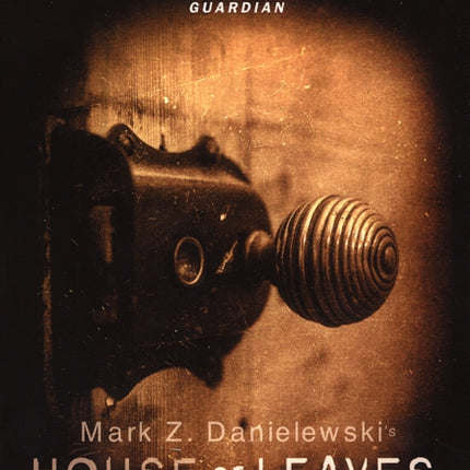 House Of Leaves: the prizewinning and terrifying cult classic that will turn everything you thought you knew about life (and books!) upside down