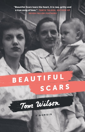 Beautiful Scars: Steeltown Secrets, Mohawk Skywalkers and the Road Home