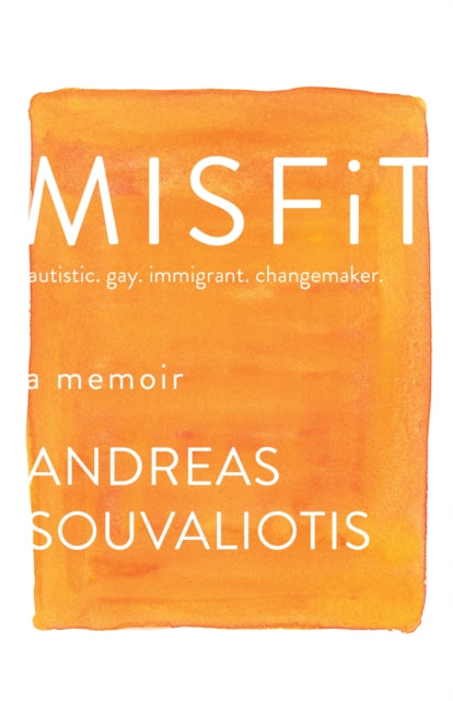 Misfit: autistic. gay. immigrant. changemaker.