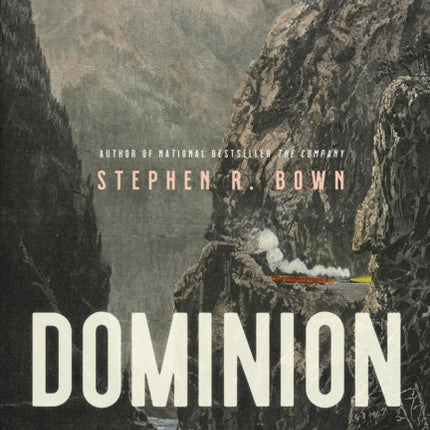 Dominion: The Railway and the Rise of Canada