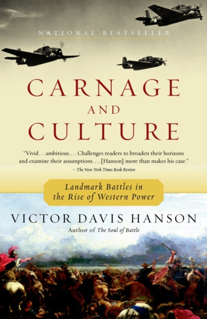 Carnage and Culture: Landmark Battles in the Rise to Western Power