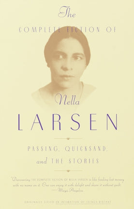 The Complete Fiction of Nella Larsen: Passing, Quicksand, and The Stories