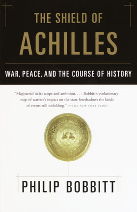 The Shield of Achilles War Peace and the Course of History
