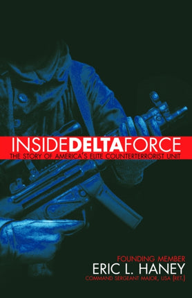 Inside Delta Force: The Story of America's Elite Counterterrorist Unit