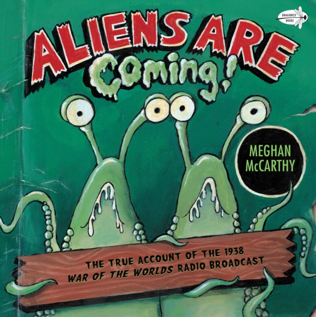 Aliens are Coming!: The True Account of the 1938 War of the Worlds Radio Broadcast