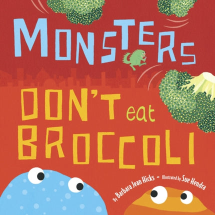 Monsters Don't Eat Broccoli