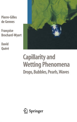Capillarity and Wetting Phenomena Drops Bubbles Pearls Waves