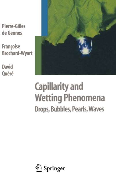 Capillarity and Wetting Phenomena Drops Bubbles Pearls Waves