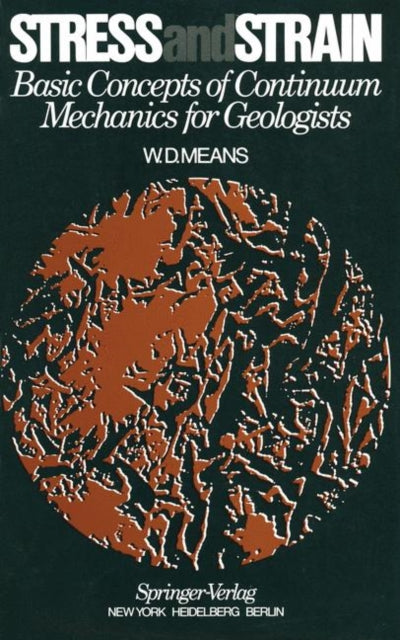 Stress and Strain Basic Concepts Of Continuum Mechanics For Geologists