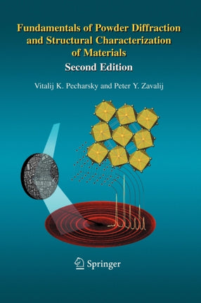 Fundamentals of Powder Diffraction and Structural Characterization of Materials Second Edition