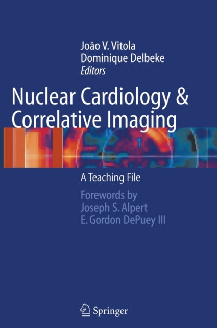Nuclear Cardiology and Correlative Imaging A Teaching File
