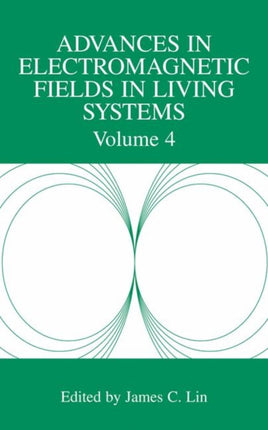 Advances in Electromagnetic Fields in Living Systems: Volume 4