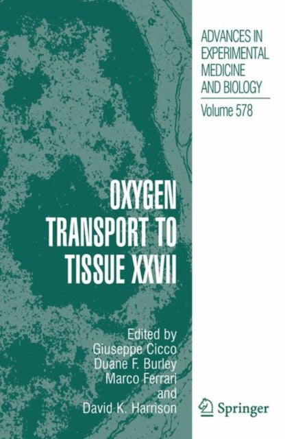 Oxygen Transport to Tissue v 27 Advances in Experimental Medicine and Biology 578