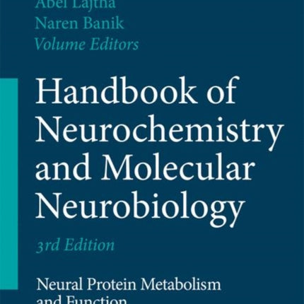 Handbook of Neurochemistry and Molecular Neurobiology: Neural Protein Metabolism and Function