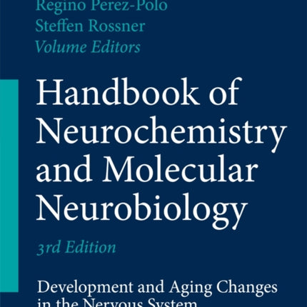 Handbook of Neurochemistry and Molecular Neurobiology: Development and Aging Changes in the Nervous System