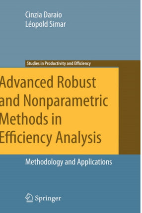 Advanced Robust and Nonparametric Methods in Efficiency Analysis: Methodology and Applications