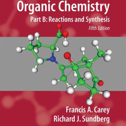 Advanced Organic Chemistry: Part B: Reaction and Synthesis