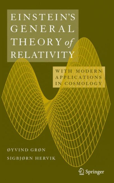 Einsteins General Theory of Relativity With Modern Applications in Cosmology