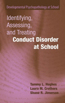 Identifying Assessing and Treating Conduct Disorder at School Developmental Psychopathology at School 1