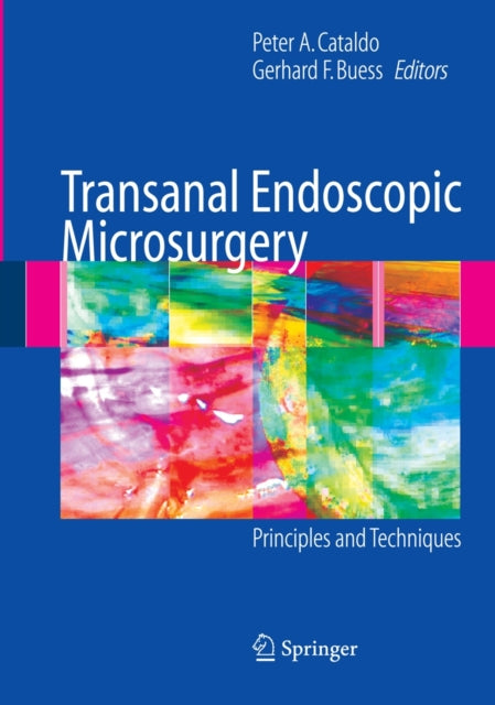 Transanal Endoscopic Microsurgery Principles and