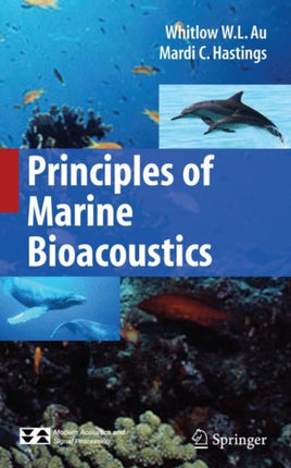 Principles of Marine Bioacoustics Modern Acoustics and Signal Processing