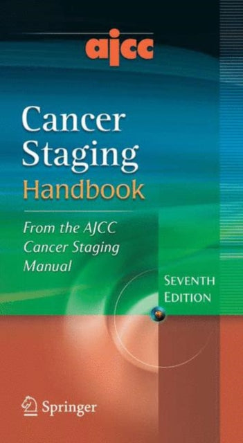 AJCC Cancer Staging Handbook: From the AJCC Cancer Staging Manual