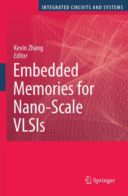 Embedded Memories for Nanoscale VLSIs Integrated