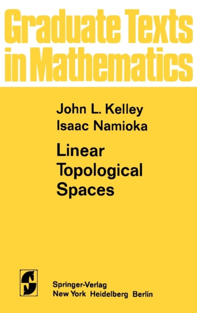Linear Topological Spaces 36 Graduate Texts in Mathematics