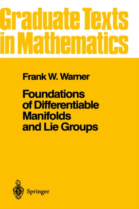 Foundations of Differentiable Manifolds and Lie Groups 94 Graduate Texts in Mathematics