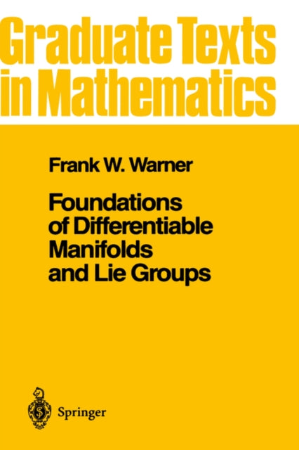Foundations of Differentiable Manifolds and Lie Groups 94 Graduate Texts in Mathematics