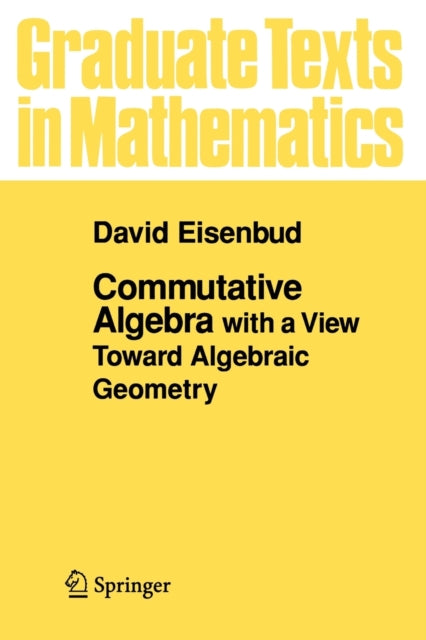 Commutative Algebra: with a View Toward Algebraic Geometry