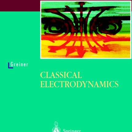 Classical Electrodynamics Classical Theoretical Physics