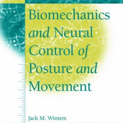 Biomechanics and Neural Control of Posture and Movement