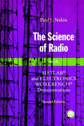 The Science of Radio: with MATLAB® and Electronics Workbench® Demonstrations