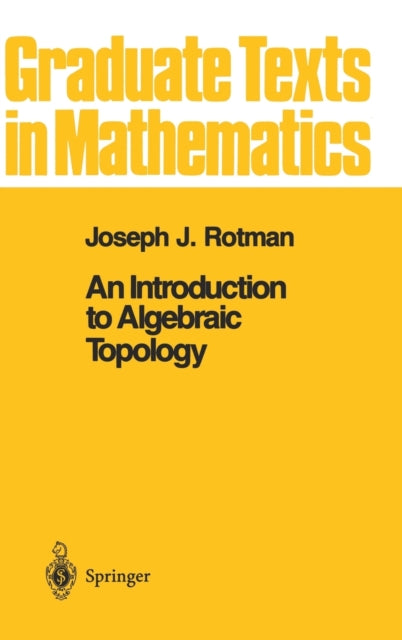An Introduction to Algebraic Topology Graduate Texts in Mathematics 119