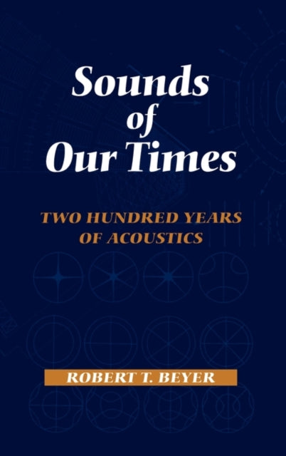 Sounds of Our Times: Two Hundred Years of Acoustics