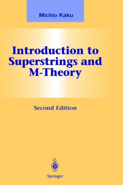 Introduction to Superstrings and MTheory Graduate Texts in Contemporary Physics