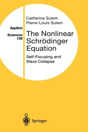 The Nonlinear Schrödinger Equation: Self-Focusing and Wave Collapse