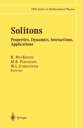Solitons Properties Dynamics Interactions Applications CRM Series in Mathematical Physics